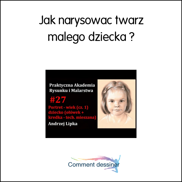 Jak narysować twarz małego dziecka